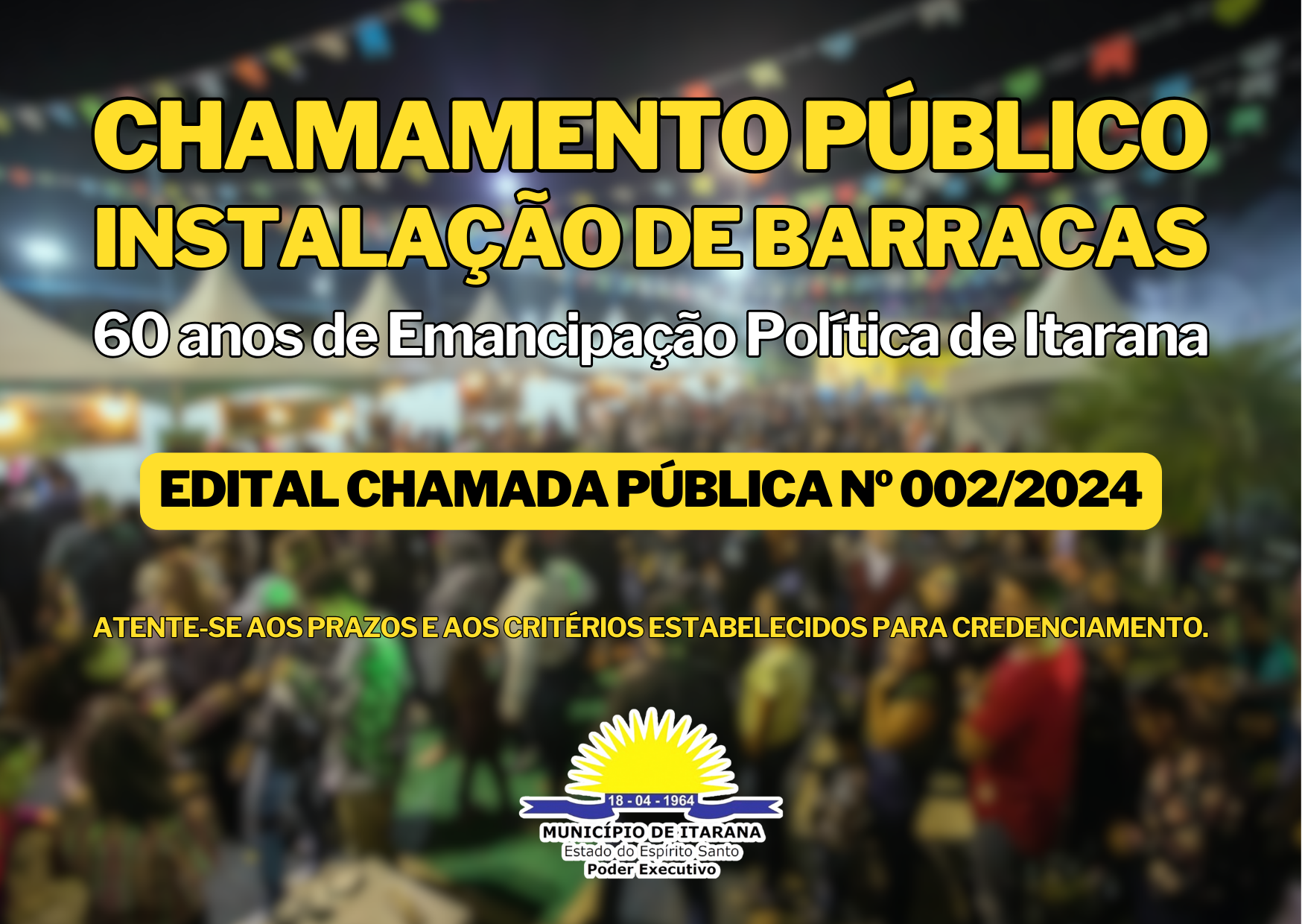 Edital de Chamamento Público: Instalação de barracas para as festividades dos 60 anos de Emancipação Política de Itarana/ES