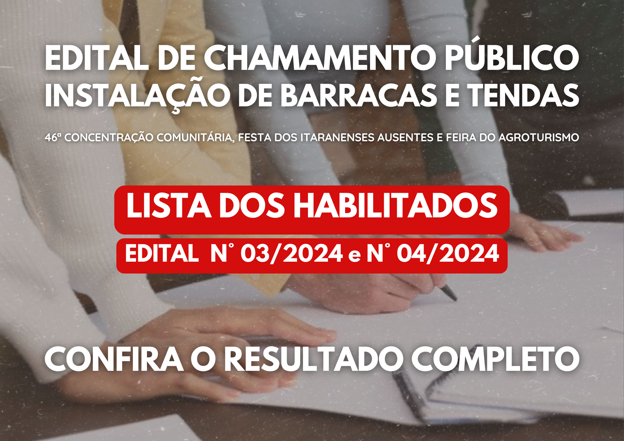 Confira a lista definitiva de habilitados e inabilitados na categoria “barracas” e “tendas” do Chamamento Público n° 03/2024 e n° 04/2024.