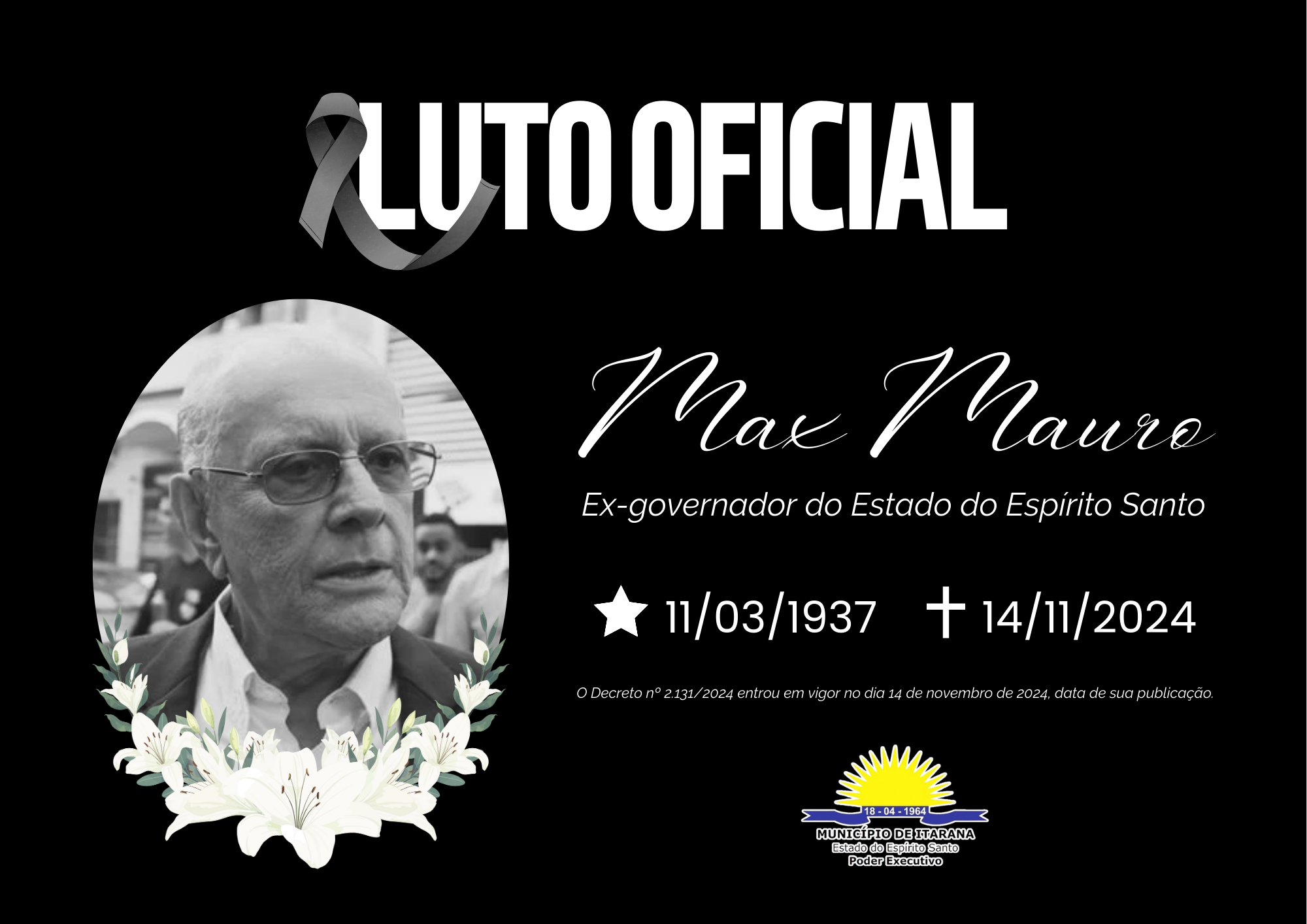 Prefeitura Municipal de Itarana decreta luto oficial pelo falecimento do ex-governador do Estado do Espírito Santo, Max Mauro.